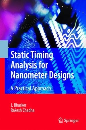 Seller image for Static Timing Analysis for Nanometer Designs: A Practical Approach by Bhasker, J., Chadha, Rakesh [Paperback ] for sale by booksXpress