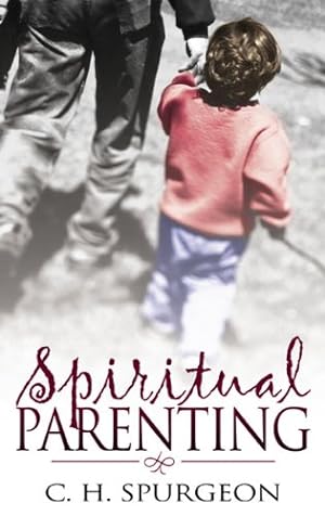 Seller image for Spiritual Parenting by Spurgeon, Charles H [Paperback ] for sale by booksXpress