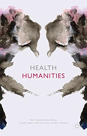 Seller image for Health Humanities by Crawford, Paul, Brown, Brian, Baker, Charley, Tischler, Victoria, Abrams, Brian [Hardcover ] for sale by booksXpress