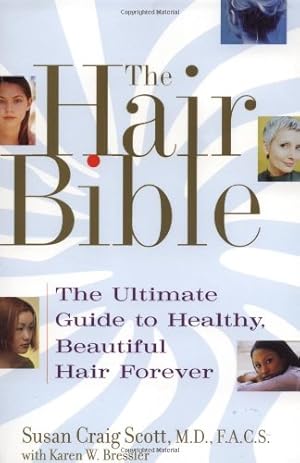 Seller image for The Hair Bible: The Ultimate Guide to Healthy, Beautiful Hair Forever by Scott M.D., Susan Craig [Paperback ] for sale by booksXpress