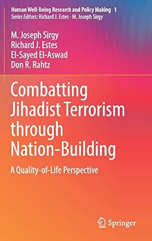 Seller image for Combatting Jihadist Terrorism through Nation-Building: A Quality-of-Life Perspective (Human Well-Being Research and Policy Making) by Sirgy, M. Joseph, Estes, Richard J., El-Aswad, El-Sayed, Rahtz, Don R. [Hardcover ] for sale by booksXpress
