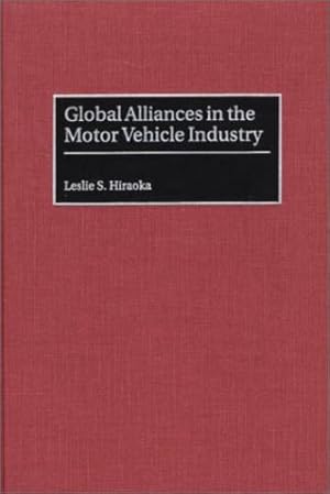 Seller image for Global Alliances in the Motor Vehicle Industry [Hardcover ] for sale by booksXpress