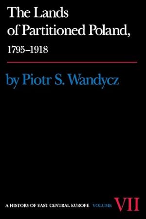 Immagine del venditore per The Lands of Partitioned Poland, 1795-1918 (History of East Central Europe) (English and Polish Edition) by Piotr S. Wandycz [Paperback ] venduto da booksXpress