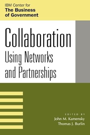 Bild des Verkufers fr Collaboration: Using Networks and Partnerships (IBM Center for the Business of Government) [Paperback ] zum Verkauf von booksXpress