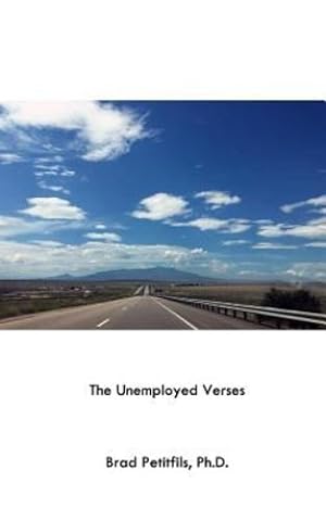 Seller image for The Unemployed Verses by Petitfils, Brad [Paperback ] for sale by booksXpress