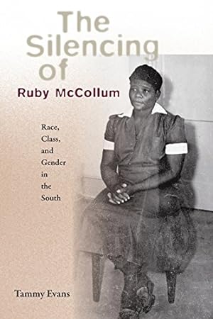 Seller image for The Silencing of Ruby McCollum: Race, Class, and Gender in the South by Evans, Tammy D. [Paperback ] for sale by booksXpress