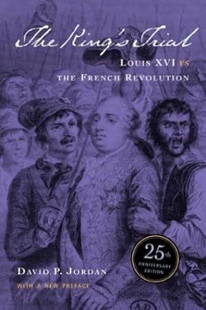 Seller image for The King's Trial: Louis XVI vs. the French Revolution by Jordan, David Peter [Paperback ] for sale by booksXpress