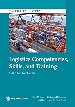 Imagen del vendedor de Logistics Competencies, Skills, and Training: A Global Overview (World Bank Studies) [Soft Cover ] a la venta por booksXpress