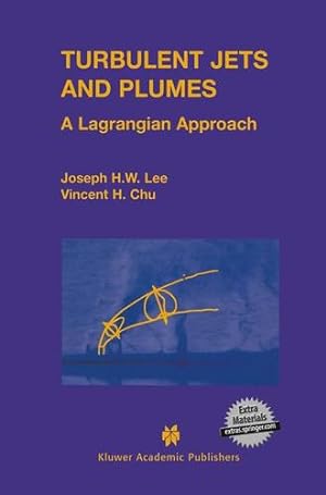 Bild des Verkufers fr Turbulent Jets and Plumes: A Lagrangian Approach by Lee, Joseph Hun-Wei [Paperback ] zum Verkauf von booksXpress