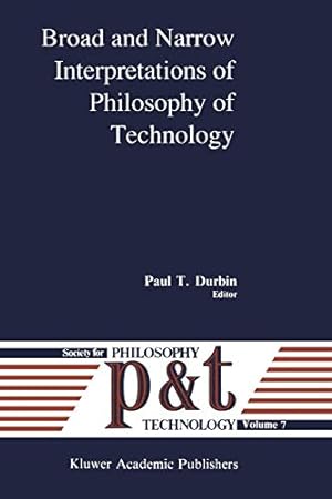 Bild des Verkufers fr Broad and Narrow Interpretations of Philosophy of Technology (Philosophy and Technology) [Paperback ] zum Verkauf von booksXpress