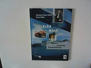 Bild des Verkufers fr Echt Kiel! : Typisches, Einzigartiges, Rekordverdchtiges. zum Verkauf von ANTIQUARIAT FRDEBUCH Inh.Michael Simon