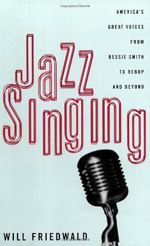 Immagine del venditore per Jazz Singing: America's Great Voices From Bessie Smith To Bebop And Beyond by Friedwald, Will [Paperback ] venduto da booksXpress