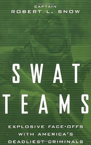 Immagine del venditore per Swat Teams: Explosive Face-offs With America's Deadliest Criminals by Snow, Robert L. [Paperback ] venduto da booksXpress