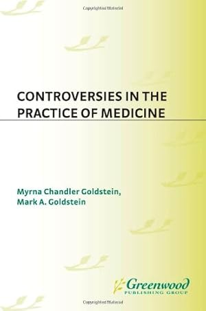 Seller image for Controversies in the Practice of Medicine: (Contemporary Controversies) by Goldstein, Myrna Chandler, Goldstein M.D., Mark A. [Hardcover ] for sale by booksXpress