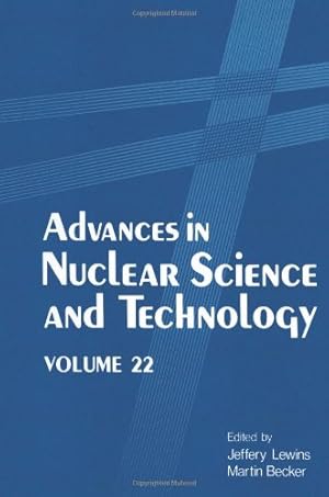 Imagen del vendedor de Advances in Nuclear Science and Technology: Volume 22 (Advances in Nuclear Science & Technology) by Lewins, Jeffery [Paperback ] a la venta por booksXpress