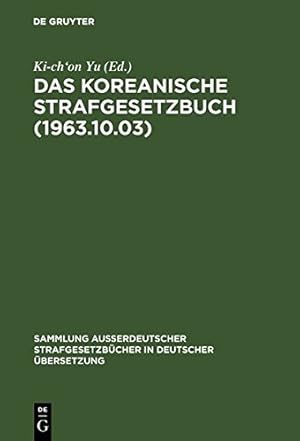 Bild des Verkufers fr Das koreanische Strafgesetzbuch (1963.10.03) (Sammlung Au Erdeutscher Strafgesetzb Cher in Deutscher Berse) (German Edition) by Yu, Ki-ch'on [Hardcover ] zum Verkauf von booksXpress