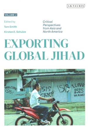 Seller image for Exporting Global Jihad : Critical Perspectives from Asia and North America for sale by GreatBookPrices