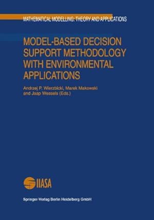 Seller image for Model-Based Decision Support Methodology with Environmental Applications (Mathematical Modelling: Theory And Applications) [Paperback ] for sale by booksXpress