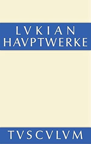 Seller image for Die Hauptwerke Des Lukian: Griechisch Und Deutsch (Sammlung Tusculum) (Greek Edition) (Greek and German Edition) [Hardcover ] for sale by booksXpress