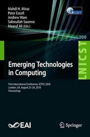 Bild des Verkufers fr Emerging Technologies in Computing: First International Conference, iCETiC 2018, London, UK, August 2324, 2018, Proceedings (Lecture Notes of the . and Telecommunications Engineering) [Paperback ] zum Verkauf von booksXpress