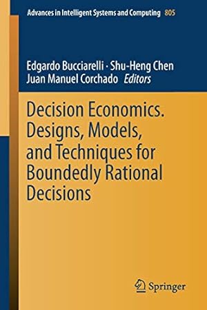Seller image for Decision Economics. Designs, Models, and Techniques for Boundedly Rational Decisions (Advances in Intelligent Systems and Computing) [Soft Cover ] for sale by booksXpress