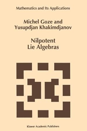 Bild des Verkufers fr Nilpotent Lie Algebras (Mathematics and Its Applications) by Goze, M., Khakimdjanov, Y. [Paperback ] zum Verkauf von booksXpress