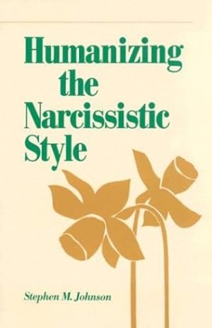 Seller image for Humanizing the Narcissistic Style (Norton Professional Book) by Johnson Ph. D., Stephen M. [Hardcover ] for sale by booksXpress