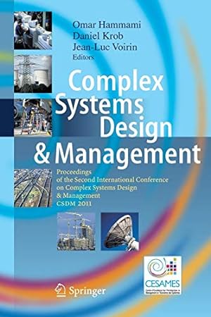 Seller image for Complex Systems Design & Management: Proceedings of the Second International Conference on Complex Systems Design & Management CSDM 2011 [Paperback ] for sale by booksXpress