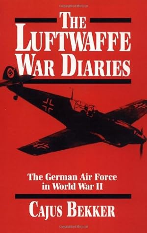 Seller image for The Luftwaffe War Diaries: The German Air Force in World War II (Reprint) by Bekker, Cajus [Paperback ] for sale by booksXpress