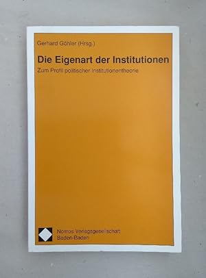 Seller image for Die Eigenart der Institutionen: Zum Profil politischer Institutionentheorie: for sale by Wissenschaftl. Antiquariat Th. Haker e.K