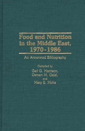 Imagen del vendedor de Food and Nutrition in the Middle East, 1970-1986: An Annotated Bibliography (Bibliographies and Indexes in Science and Technology) by Galal, Osman M., Harrison, Gail G., Mohs, Mary [Hardcover ] a la venta por booksXpress