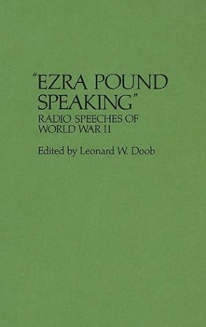 Bild des Verkufers fr Ezra Pound Speaking: Radio Speeches of World War II (Contributions in American Studies) [Hardcover ] zum Verkauf von booksXpress