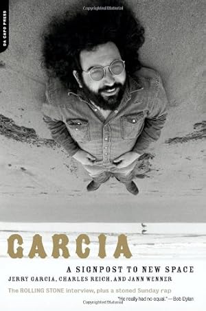 Immagine del venditore per Garcia: A Signpost To New Space by Garcia, Jerry, Reich, Charles, Wenner, Jann [Paperback ] venduto da booksXpress