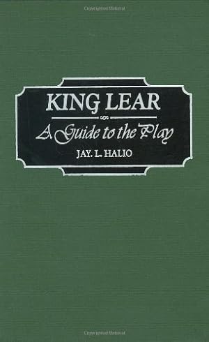 Imagen del vendedor de King Lear: A Guide to the Play (Greenwood Guides to Shakespeare) by Halio, Jay leon [Hardcover ] a la venta por booksXpress