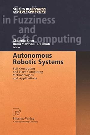 Seller image for Autonomous Robotic Systems: Soft Computing and Hard Computing Methodologies and Applications (Studies in Fuzziness and Soft Computing) [Soft Cover ] for sale by booksXpress