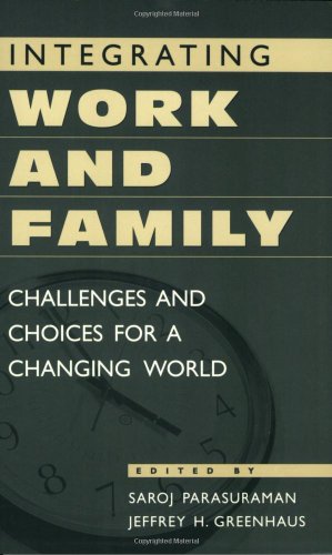 Seller image for Integrating Work and Family: Challenges and Choices for a Changing World by Greenhaus, Jeffrey H., Parasuraman, Saroj, Greenhaus, Jeffrey [Paperback ] for sale by booksXpress