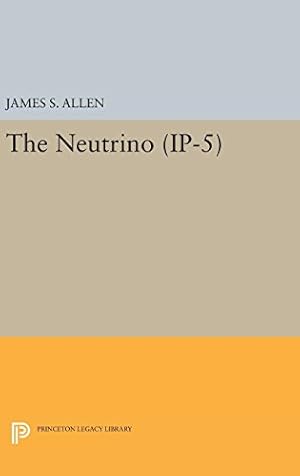 Image du vendeur pour The Neutrino. (IP-5) (Investigations in Physics) by Allen, James Sircom [Hardcover ] mis en vente par booksXpress