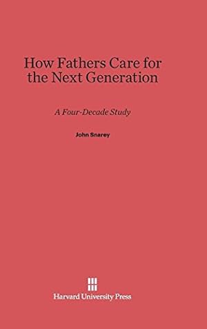 Seller image for How Fathers Care for the Next Generation by Snarey, John [Hardcover ] for sale by booksXpress