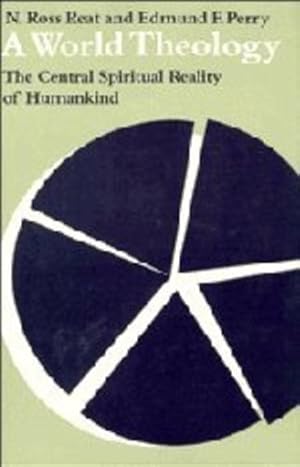 Seller image for A World Theology: The Central Spiritual Reality of Humankind by Reat, N. Ross, Perry, Edmund F. [Hardcover ] for sale by booksXpress