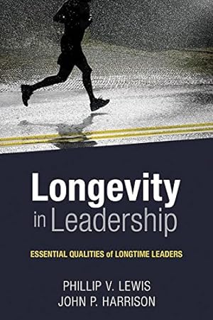 Seller image for Longevity in Leadership: Essential Qualities of Longtime Leaders by Lewis, Philip, Harrison, John [Paperback ] for sale by booksXpress