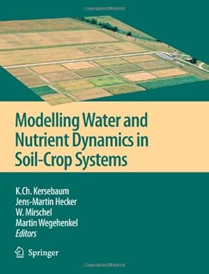 Seller image for Modelling water and nutrient dynamics in soil-crop systems: Applications of different models to common data sets - Proceedings of a workshop held 2004 in Müncheberg, Germany [Paperback ] for sale by booksXpress