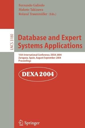 Seller image for Database and Expert Systems Applications: 15th International Conference, DEXA 2004, Zaragoza, Spain, August 30-September 3, 2004, Proceedings (Lecture Notes in Computer Science) [Paperback ] for sale by booksXpress