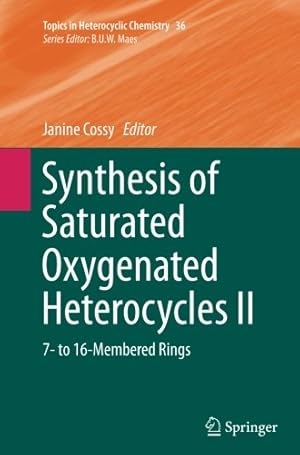 Seller image for Synthesis of Saturated Oxygenated Heterocycles II: 7- to 16-Membered Rings (Topics in Heterocyclic Chemistry) [Paperback ] for sale by booksXpress