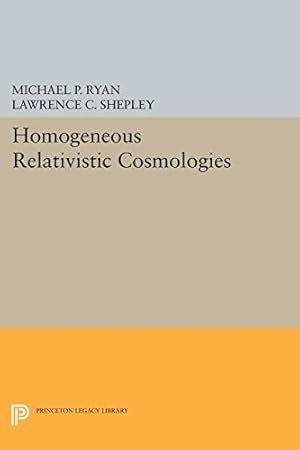 Immagine del venditore per Homogeneous Relativistic Cosmologies (Princeton Legacy Library) by Ryan, Michael P., Shepley, Lawrence C. [Paperback ] venduto da booksXpress