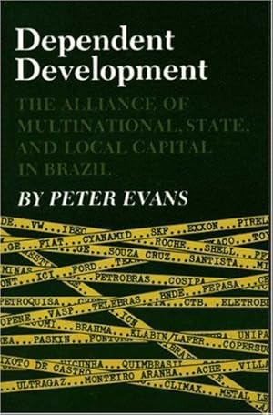Seller image for Dependent Development: The Alliance of Multinational, State, and Local Capital in Brazil by Evans, Peter B. [Paperback ] for sale by booksXpress