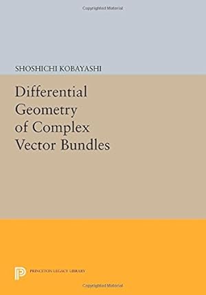 Image du vendeur pour Differential Geometry of Complex Vector Bundles (Princeton Legacy Library) by Kobayashi, Shoshichi [Paperback ] mis en vente par booksXpress