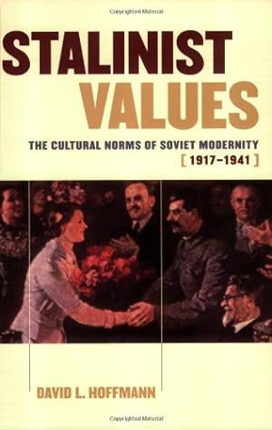 Imagen del vendedor de Stalinist Values: The Cultural Norms of Soviet Modernity, 19171941 by Hoffmann, David L. [Paperback ] a la venta por booksXpress