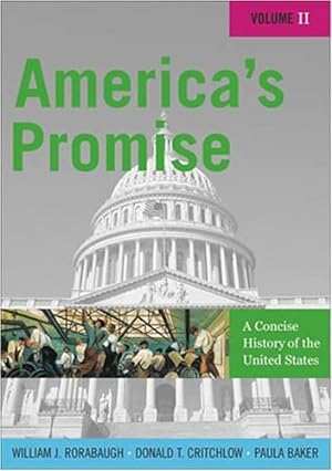 Seller image for America's Promise: A Concise History of the United States (Volume II) by Rorabaugh, William J., Critchlow, Donald T., Baker, Paula [Paperback ] for sale by booksXpress