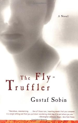 Imagen del vendedor de The Fly-Truffler: A Novel by Sobin, Gustaf [Paperback ] a la venta por booksXpress