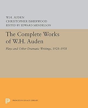 Immagine del venditore per The Complete Works of W.H. Auden: Plays and Other Dramatic Writings, 1928-1938 (Princeton Legacy Library) by Auden, W. H., Isherwood, Christopher [Paperback ] venduto da booksXpress